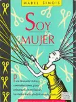 Soy mujer : para desnudar mitos y contradicciones, para enfrentar la humillación, malos tratos y toda forma de abuso vignette