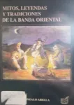 Mitos, leyendas y tradiciones de la Banda Oriental vignette