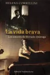 La vida brava : los amores de Horacio Quiroga vignette