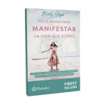 Doce pasos para manifestar la vida que soñás vignette